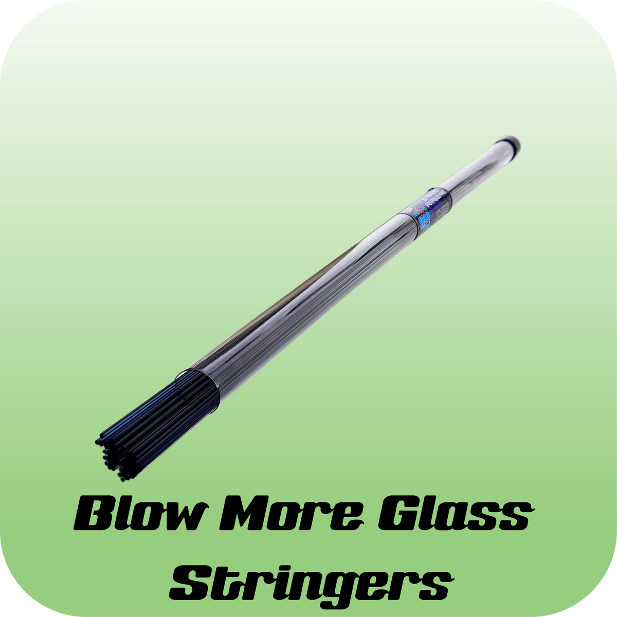 Blow More Glass Stringers