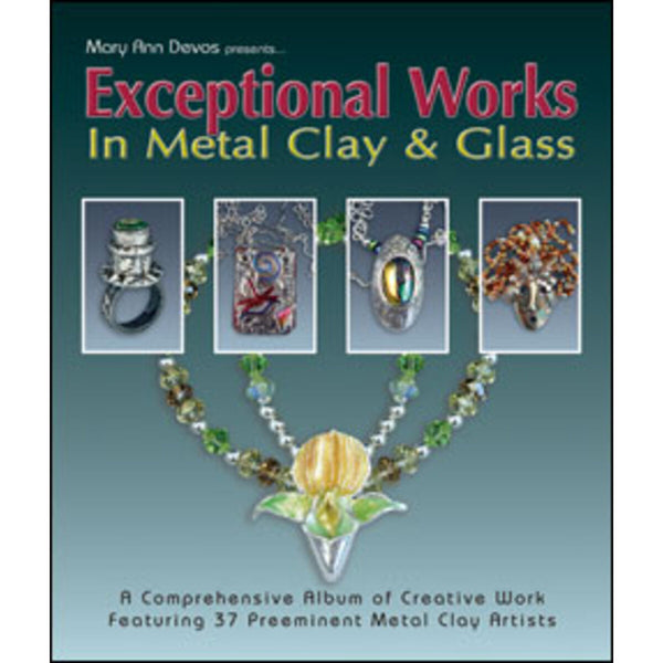 Exceptional Metal Clay & Glass