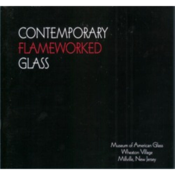 Contemporary Flameworked Glass