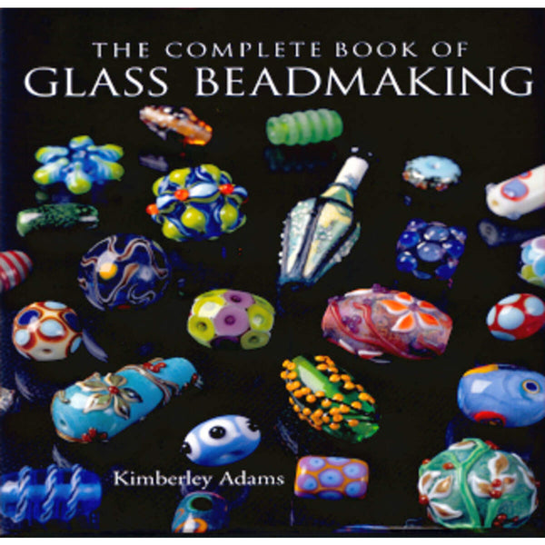 Complete Book of Glass Beadmaking