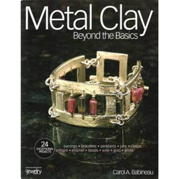 Metal Clay: Beyond the Basics