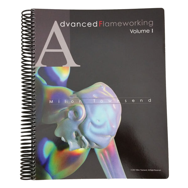 Advanced Flameworking Volume 1