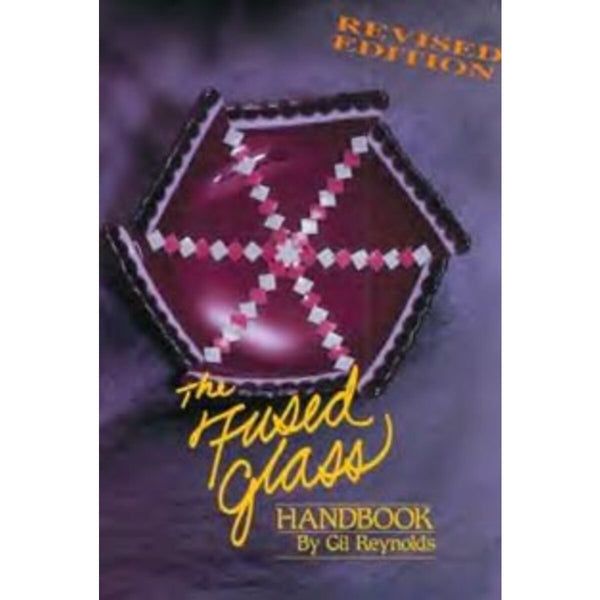 Fused Glass Handbook w/ Gil Reynold