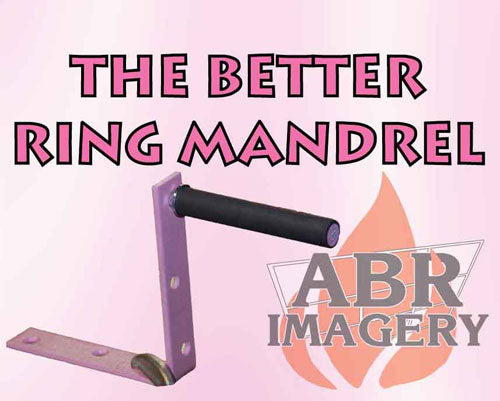 ABR's Better Ring Mandrel